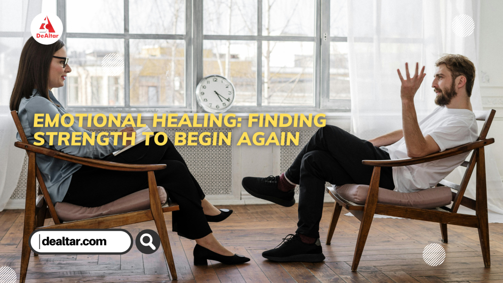 Emotional Healing: Finding Strength to Begin Again